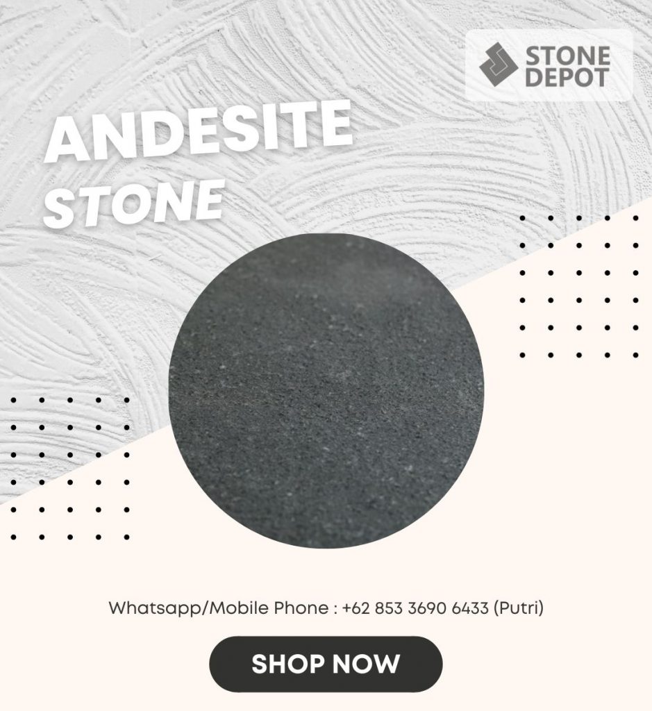 Characteristics of Andesite Stone